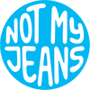 Image of Not My Jeans