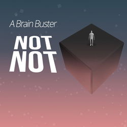 Image of Not Not - A Brain Buster Image of Not Not - A Brain Buster