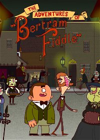 Profile picture of Adventures of Bertram Fiddle: Episode 1: A Dreadly Business