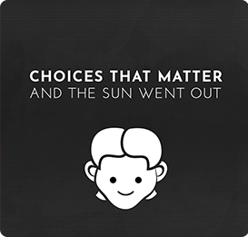 Image of Choices That Matter: And The Sun Went Out
