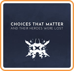 Image of Choices That Matter: And Their Heroes Were Lost