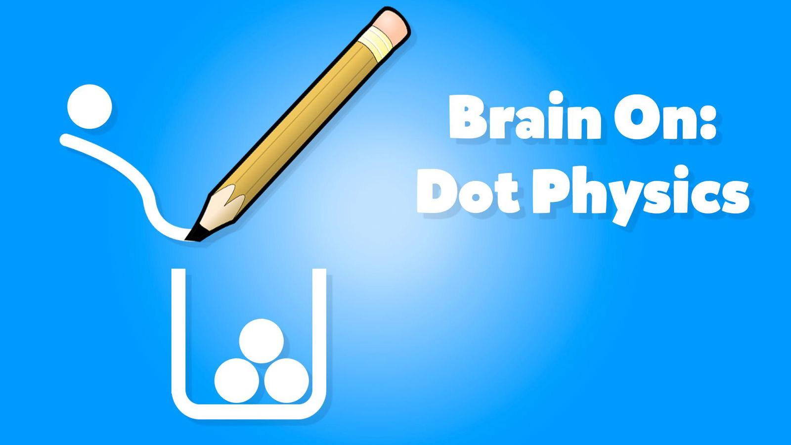 Image of Brain On: Dot Physics