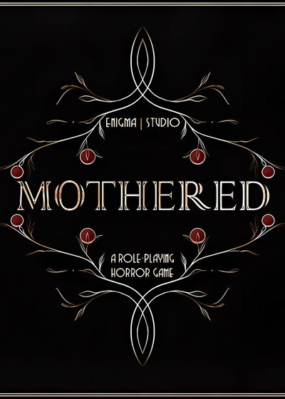 Profile picture of MOTHERED - A ROLE-PLAYING HORROR GAME