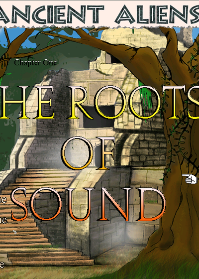 Profile picture of Ancient Aliens: Chapter 1 - The Roots of Sound Profile picture of Ancient Aliens: Chapter 1 - The Roots of Sound