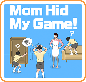Image of Mom Hid My Game!