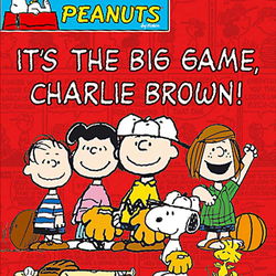 Image of Peanuts: It's the Big Game, Charlie Brown!
