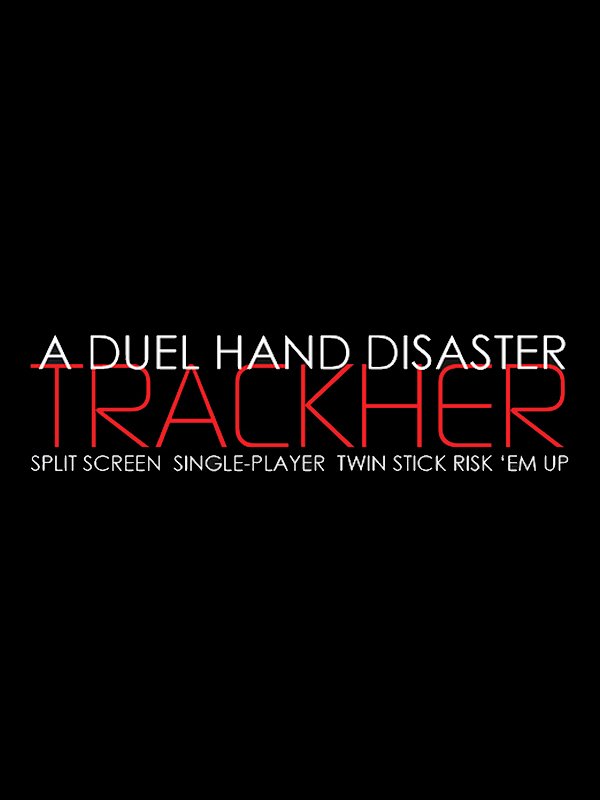 Image of A Duel Hand Disaster: Trackher