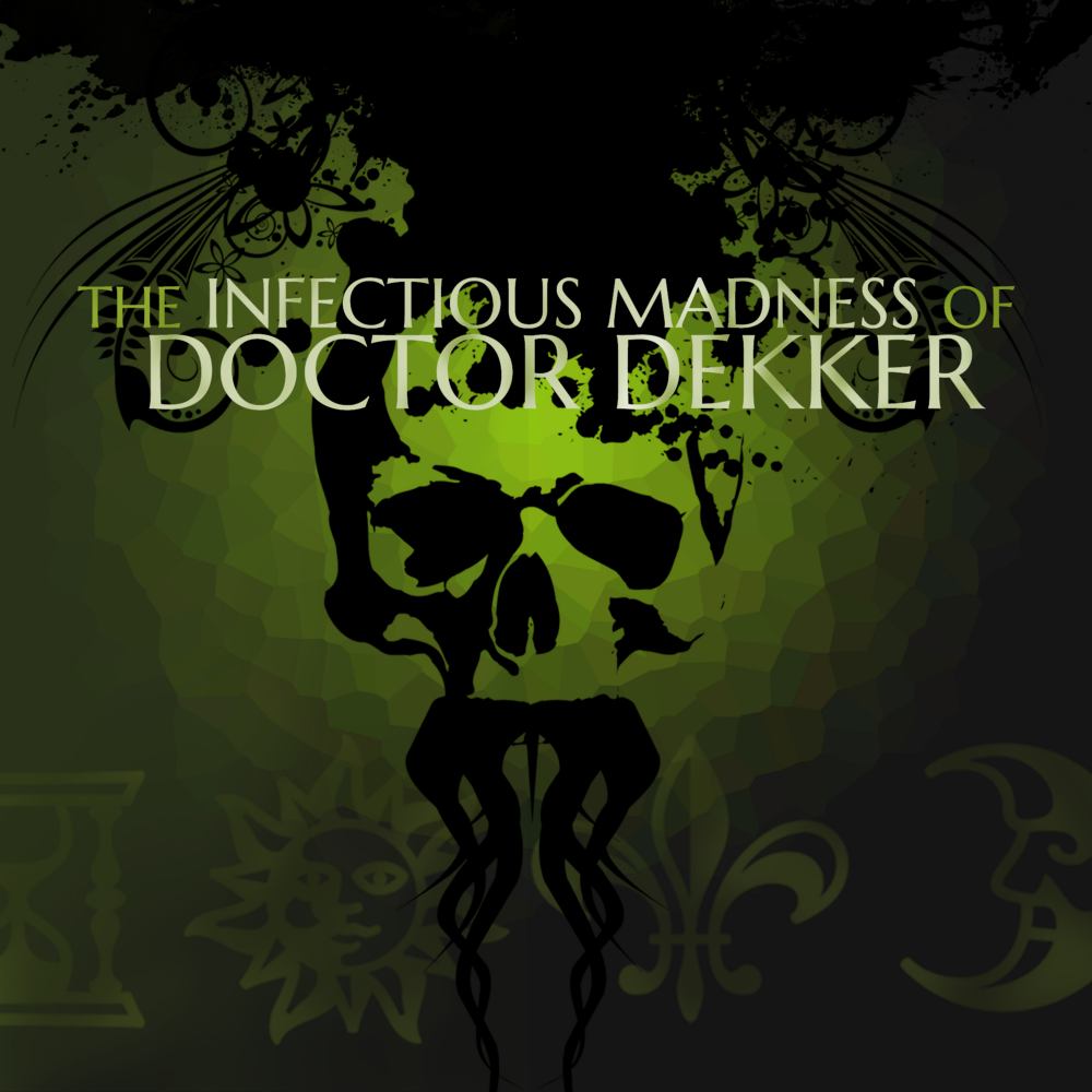 Image of The Infectious Madness of Doctor Dekker