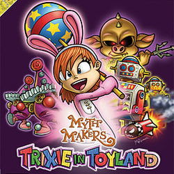 Image of Myth Makers: Trixie in Toyland Image of Myth Makers: Trixie in Toyland