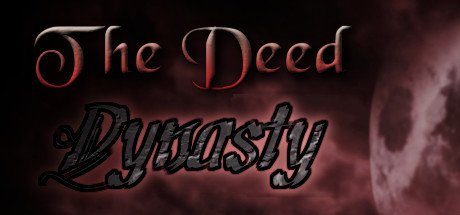 Image of The Deed: Dynasty