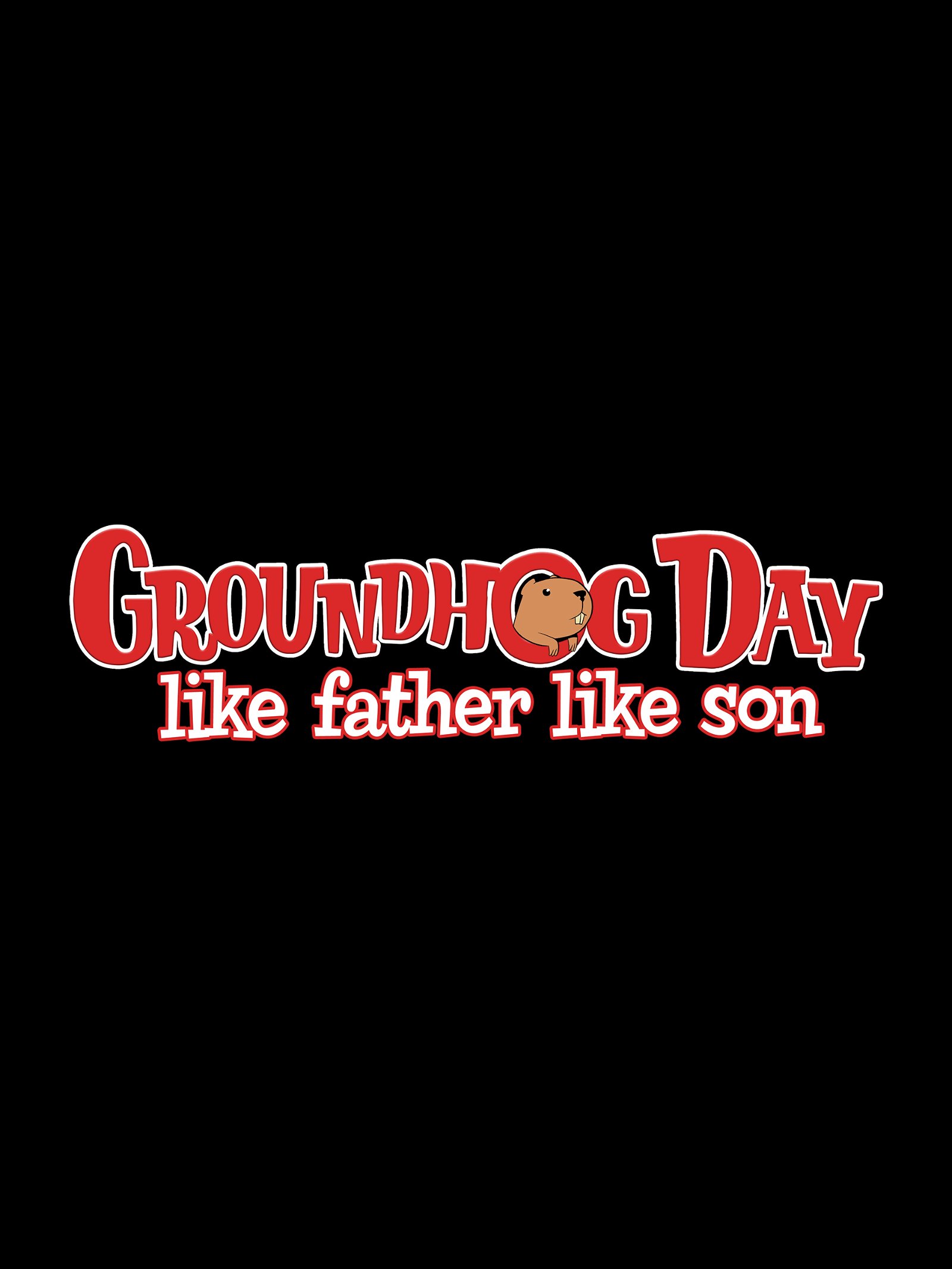 Image of Groundhog Day: Like Father Like Son