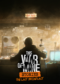 Profile picture of This War of Mine: - Stories: The Last Broadcast