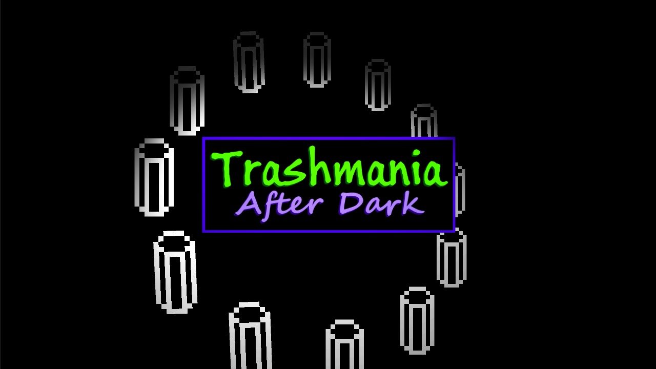 Image of Trashmania After Dark