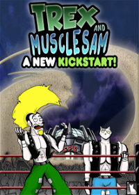Profile picture of TREX and Muscle Sam: A New Kickstart!