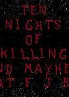 Profile picture of Ten Nights of Killing and Mayhem at F.J.B. II