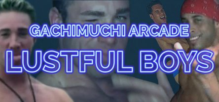 Image of GACHIMUCHI Arcade: Lustful Boys