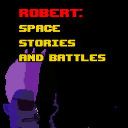 Image of Robert: Space Stories and Battles