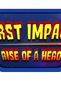 Profile picture of First Impact: Rise of a Hero