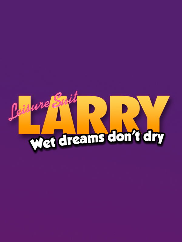 Image of Leisure Suit Larry - Wet Dreams Don't Dry