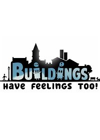 Profile picture of Buildings Have Feelings Too!
