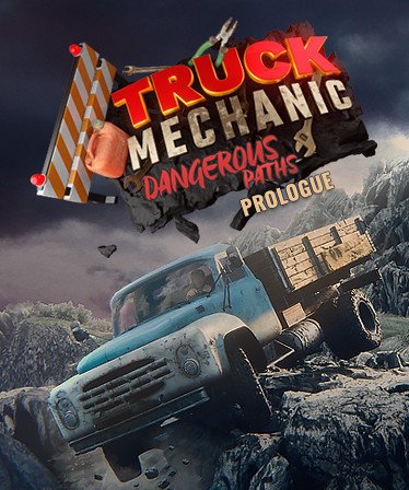 Image of Truck Mechanic: Dangerous Paths - Prologue