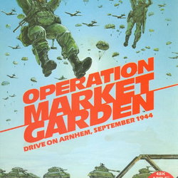 Image of Operation Market Garden: Drive on Arnhem, September 1944